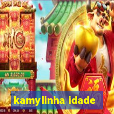 kamylinha idade